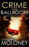 [Detective Markham Mystery 09] • CRIME IN THE BALLROOM a Fiercely Addictive Crime Thriller (Detective Markham Mystery Book 9)